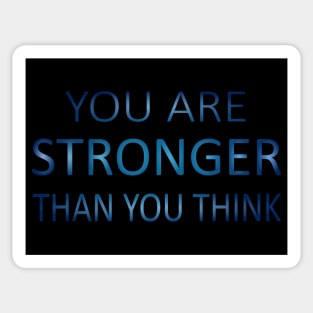 You Are Stronger Than You | Daily Motivation Sticker